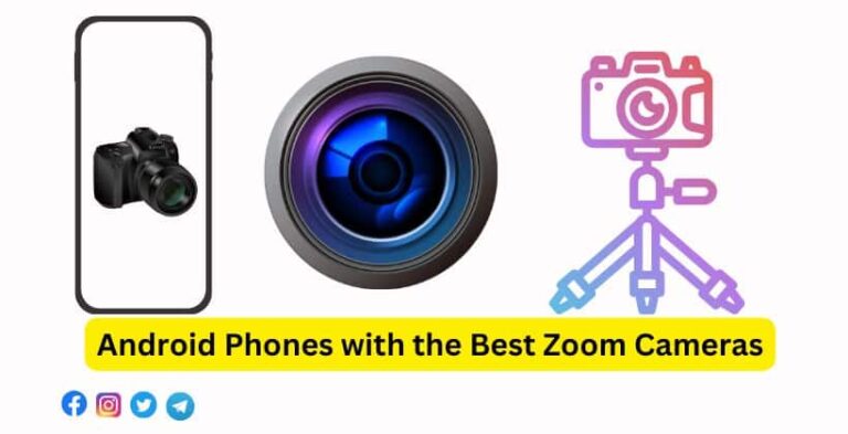 Android Phones with the Best Zoom Cameras in 2025