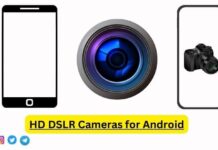 HD DSLR Cameras for Android: Capture Life Like Never Before HD DSLR Cameras for Android
