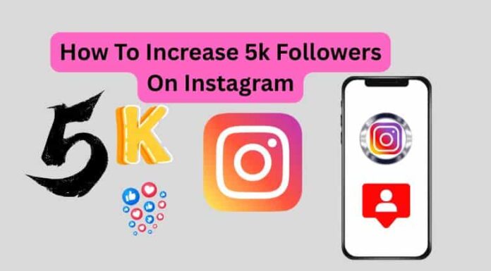 How To Increase 5k Followers On Instagram